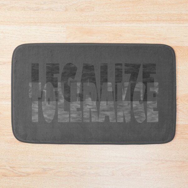 Item preview, Legalize tolerance designed and sold by BeJahMan.