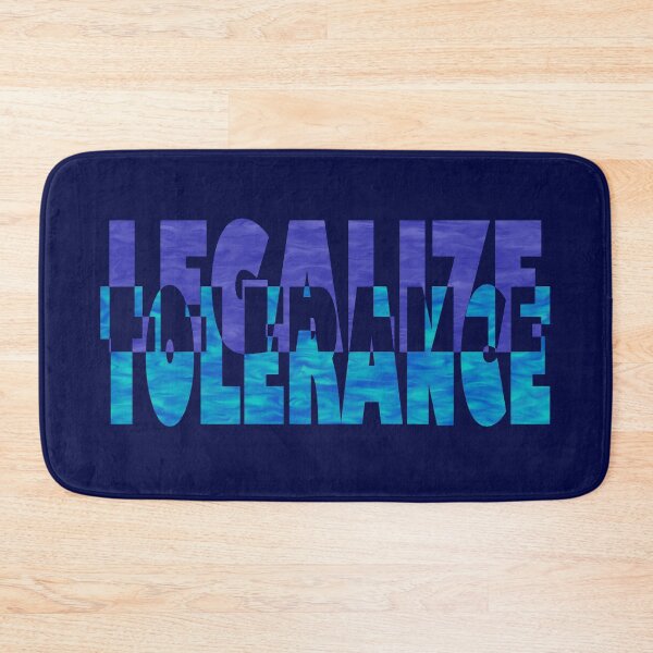 Item preview, Legalize tolerance designed and sold by BeJahMan.
