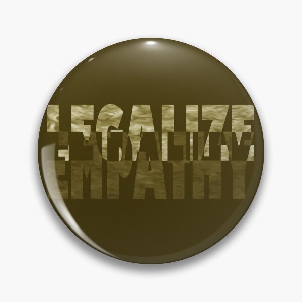 Item preview, Legalize empathy designed and sold by BeJahMan.