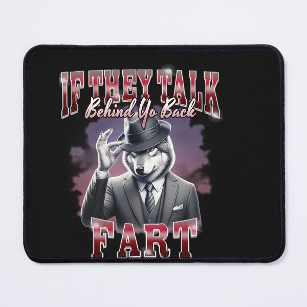 Item preview, If They Talk Behind Yo Back Fart designed and sold by Blukus ⭐⭐⭐⭐⭐.