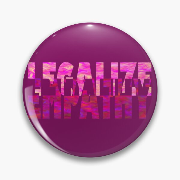Item preview, Legalize empathy designed and sold by BeJahMan.