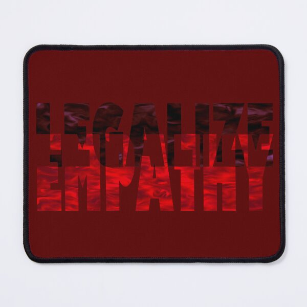 Item preview, Legalize empathy designed and sold by BeJahMan.
