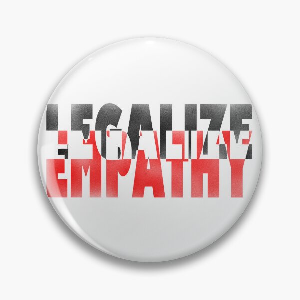 Item preview, Legalize empathy designed and sold by BeJahMan.