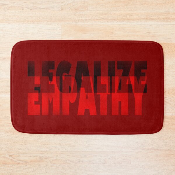 Item preview, Legalize empathy designed and sold by BeJahMan.