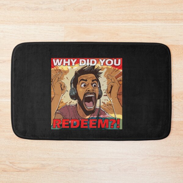 Item preview, Why Did You Redeem designed and sold by Blukus ⭐⭐⭐⭐⭐.