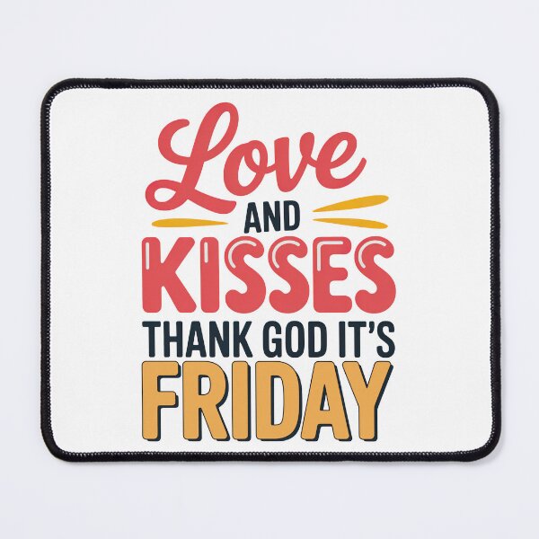 Item preview, Love And Kisses Thank God It's Friday, Thank God Its Friday designed and sold by graphic-genie.