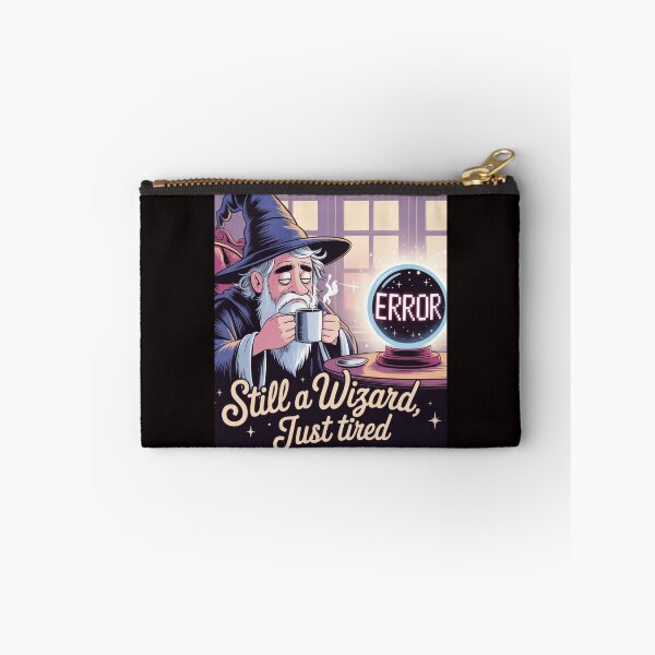 Item preview, “Still a wizard, just tired.” Because even wizards have their limits. designed and sold by Nikoverse.
