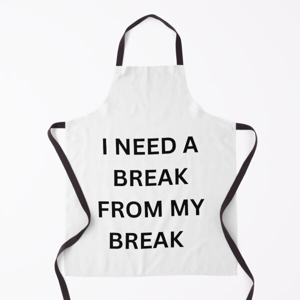 Item preview, I Need a Break From My Break – Funny Work Burnout Quote designed and sold by MindfulSips.