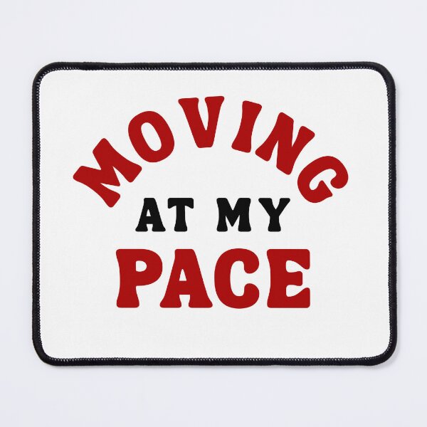 Item preview, Moving At My Pace Quote designed and sold by Bongsheila.