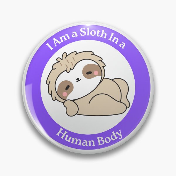 Item preview, I Am a Sloth in a Human Body - Cute Lying Down Sloth Circle Sticker designed and sold by Love3Happy.