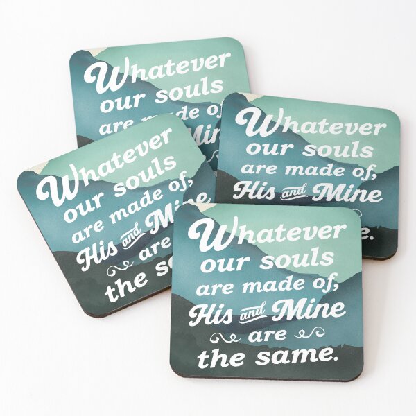 Item preview, Whatever our souls are made of, his and mine are the same designed and sold by MamSelle.