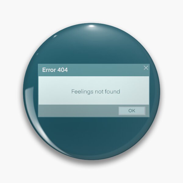 Item preview, Error 404 Feelings not found designed and sold by ellealsopaints.