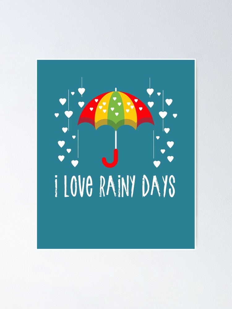 I LOVE RAINY DAYS COLORFUL UMBRELLA AND RAINING HEARTS