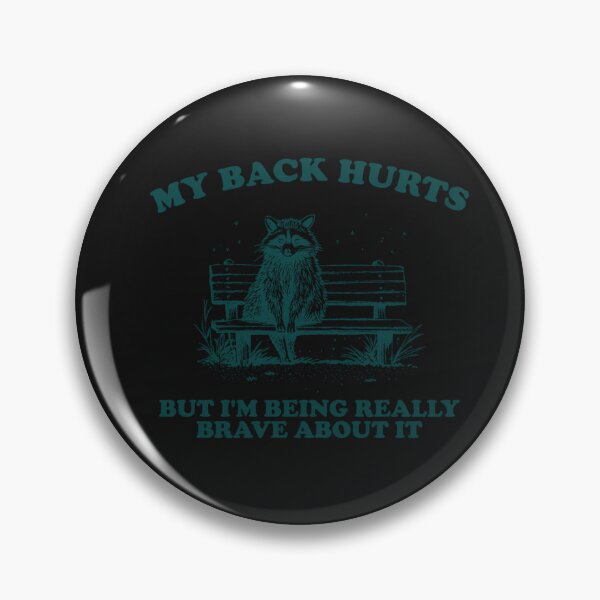 Item preview,  My Back Hurts But I'M Being Really Brave About It  Cartoon  Weird Trash Panda designed and sold by Zonev.