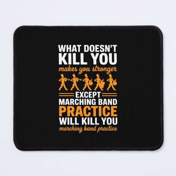 Item preview, Band Life Marching Band Practice Will Kill You designed and sold by Meshal-7.