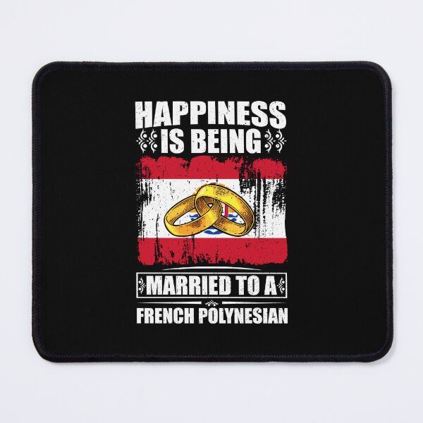 Item preview, Happiness Is Being Married To A French Polynesian designed and sold by GabbyKash.