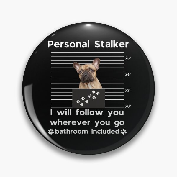 Item preview, French Bulldog Personal Stalker Funny Dog Mom Sticker | I Will Follow You Everywhere Bathroom Included designed and sold by B-KaneDesigns.
