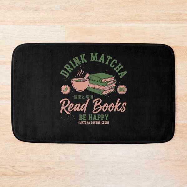 Item preview, Drink Matcha Read Books Be Happy Matcha Tea Lover designed and sold by LuminOrb.
