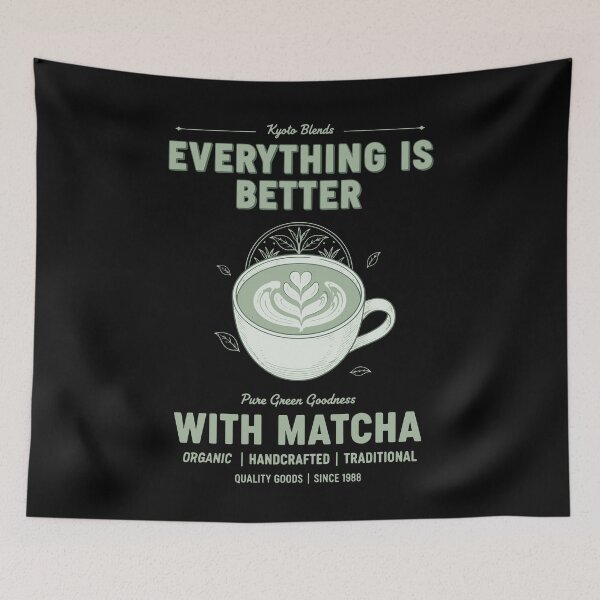 Item preview, Everything Is Better With Matcha Pure Green designed and sold by LuminOrb.