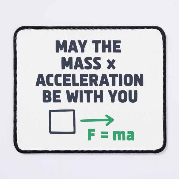 Item preview, May The Mass Times Acceleration Be With You designed and sold by Imaginationbeyond.