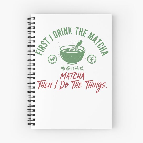 Item preview, First I Drink The Matcha Then I Do The Things designed and sold by LuminOrb.