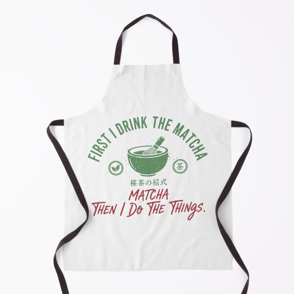 Item preview, First I Drink The Matcha Then I Do The Things designed and sold by LuminOrb.