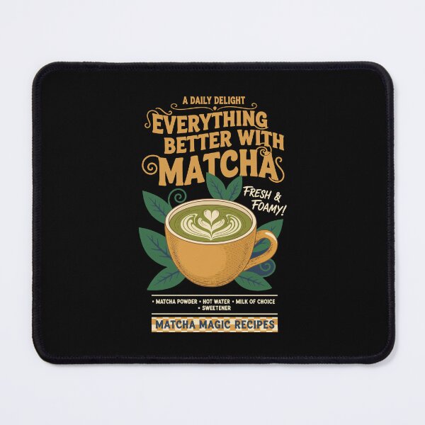 Item preview, Everything Better With Matcha Fresh Foamy Matcha designed and sold by LuminOrb.