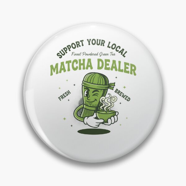 Item preview, Support Your Local Matcha Dealer Green Tea Lover designed and sold by LuminOrb.