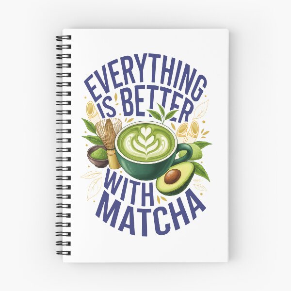 Item preview, Everything Is Better With Matcha Green Tea Matcha designed and sold by LuminOrb.