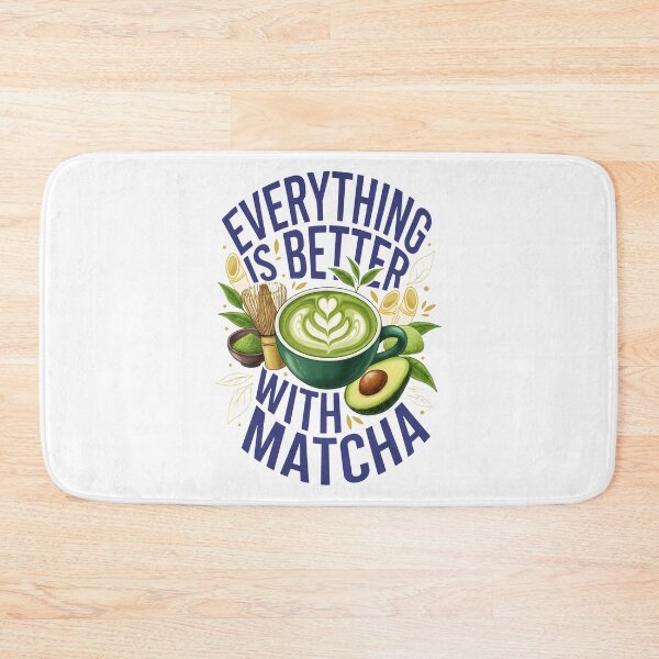 Item preview, Everything Is Better With Matcha Green Tea Matcha designed and sold by LuminOrb.