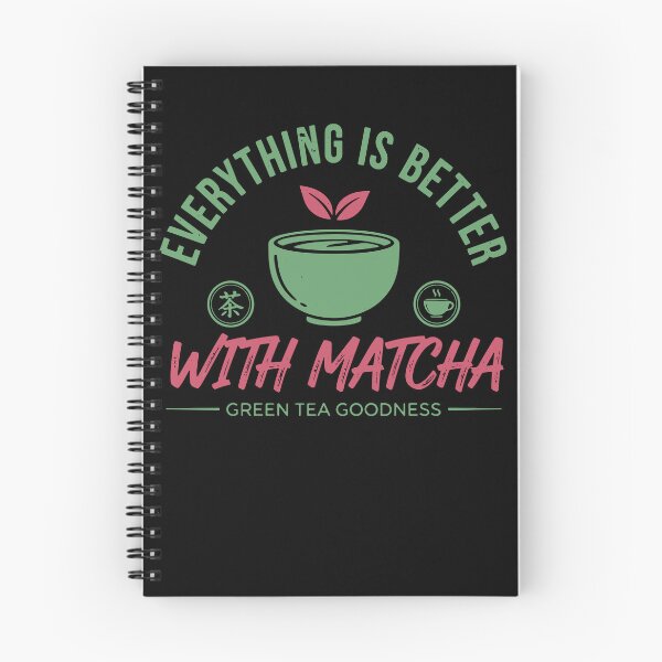 Item preview, Everything Is Better With Matcha Green Tea designed and sold by LuminOrb.