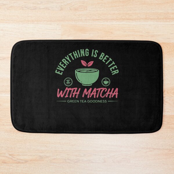 Item preview, Everything Is Better With Matcha Green Tea designed and sold by LuminOrb.