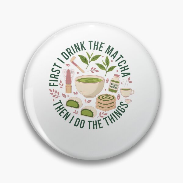 Item preview, First I Drink The Matcha Then I Do The Things designed and sold by LuminOrb.