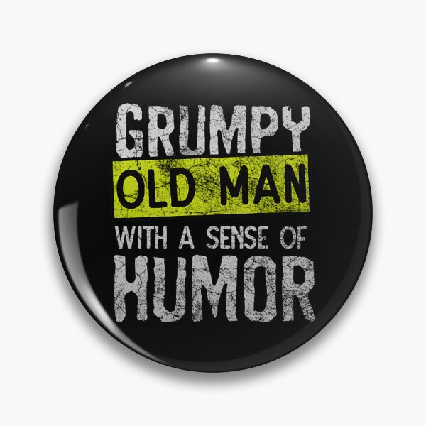 Item preview, Grumpy Old Man With A Sense Of Humor designed and sold by Changes4K.