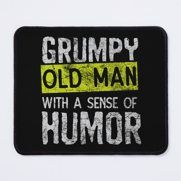 Item preview, Grumpy Old Man With A Sense Of Humor designed and sold by Changes4K.