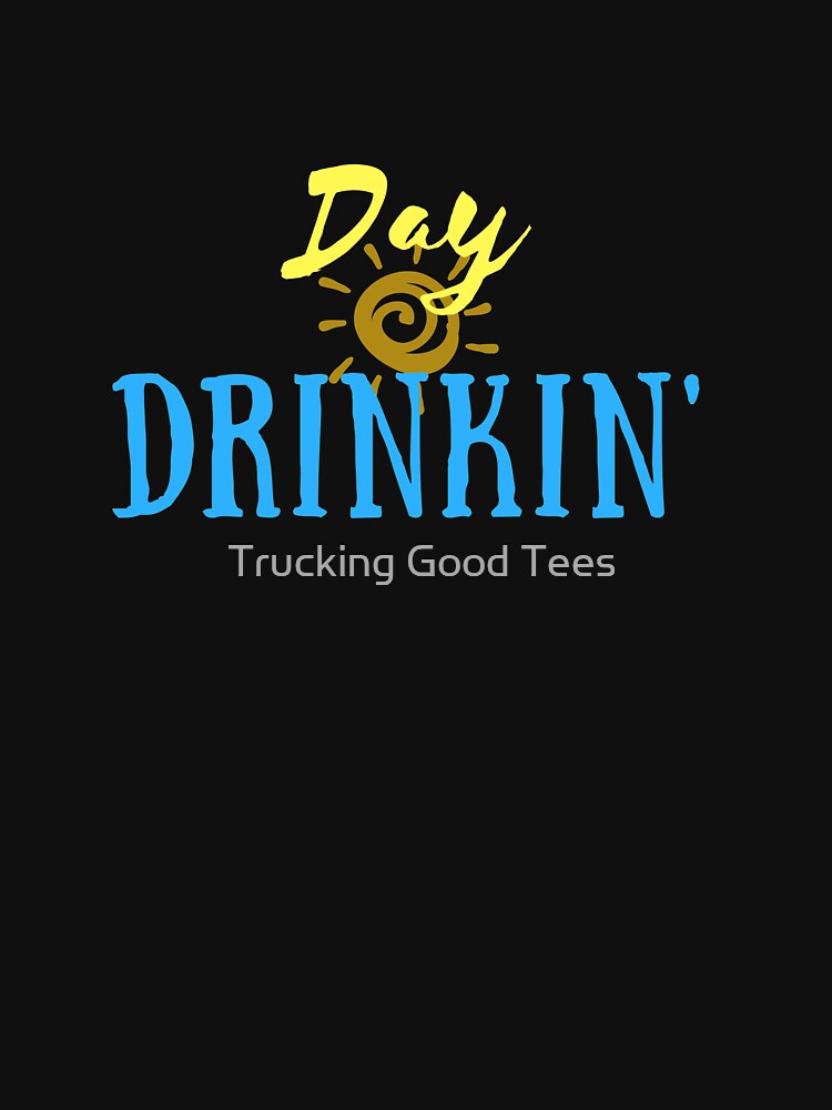 "Day Drinking" Tshirt for Sale by GemmaTGT Redbubble little big