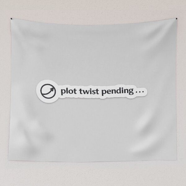 Item preview, Plot Twist Pending Relatable Mood Meme designed and sold by Retr0Tshirts.