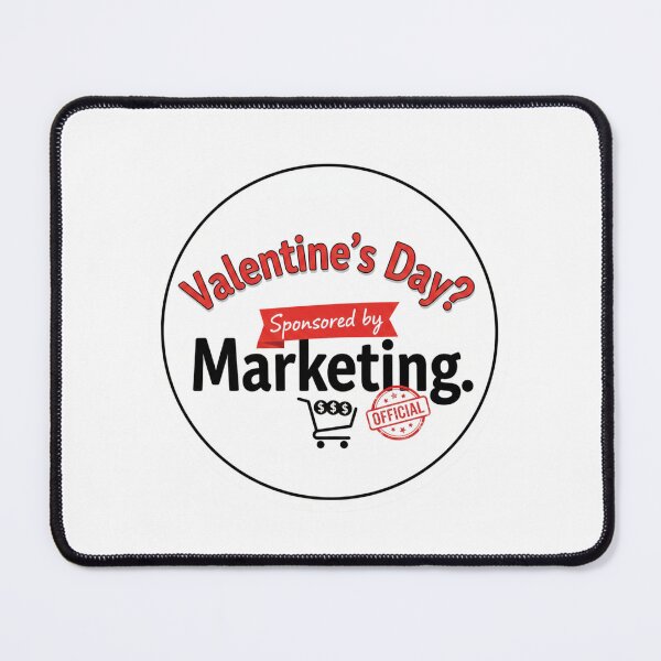 Item preview, Valentine’s Day Sponsored by Marketing Funny Sarcastic Meme Quote Typography Design designed and sold by Aarvya Fashion Club ( A.F.C ).
