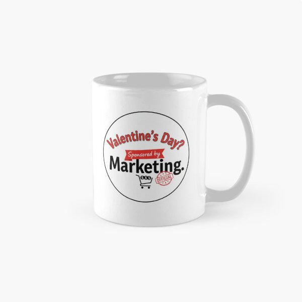 Item preview, Valentine’s Day Sponsored by Marketing Funny Sarcastic Meme Quote Typography Design designed and sold by Aarvya Fashion Club ( A.F.C ).