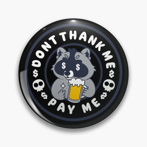 Item preview, Dont Thank Me , Pay Me designed and sold by Artthree.