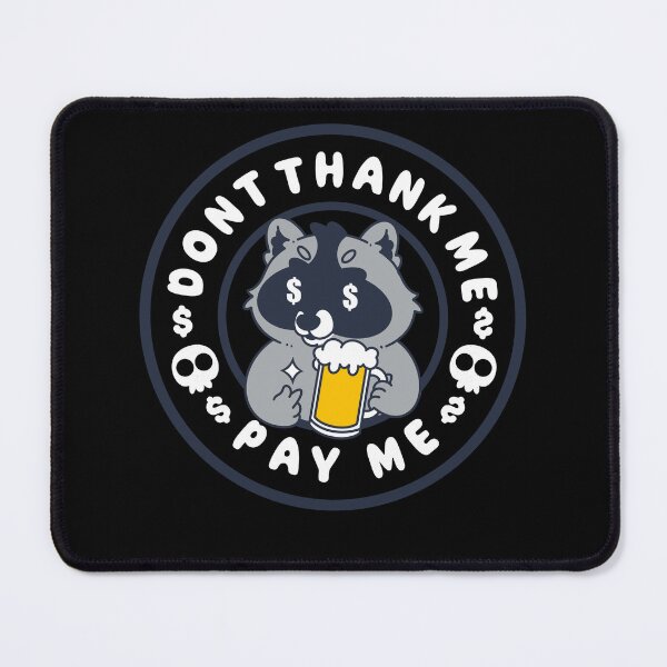 Item preview, Dont Thank Me , Pay Me designed and sold by Artthree.