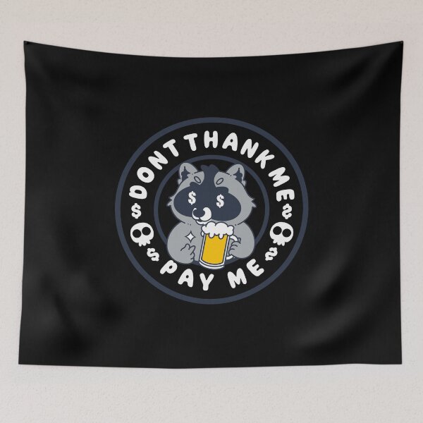 Item preview, Dont Thank Me , Pay Me designed and sold by Artthree.