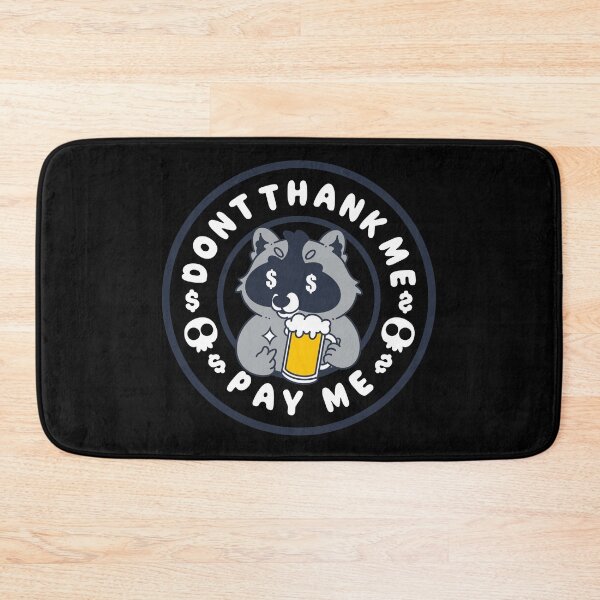 Item preview, Dont Thank Me , Pay Me designed and sold by Artthree.