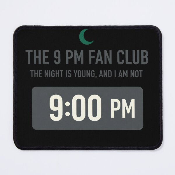 Item preview, 9 PM Fan Club Minimalist Funny Quote Design designed and sold by Maximilianos.