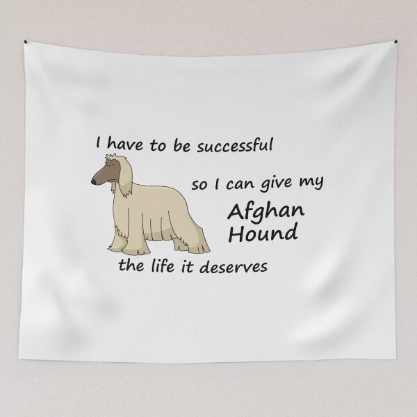 Item preview, The Life Afghan Hound Deserves designed and sold by Jhbshuman.