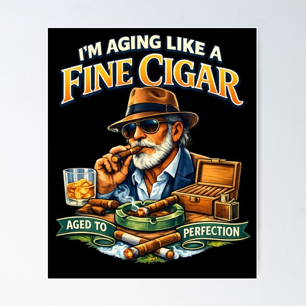 Item preview, I'm Aging Like A Fine Cigar designed and sold by NitRes.