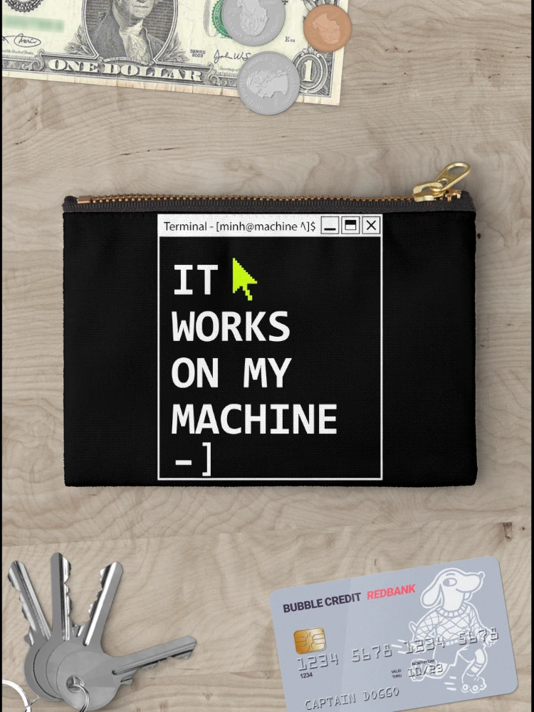Thumbnail 3 of 4, Zipper Pouch, IT Works On My Machine Programmer Humor Software Developer designed and sold by SplashTastic.