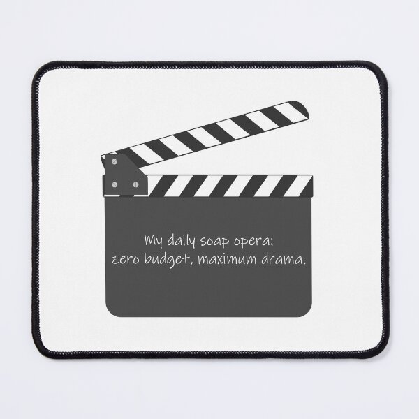 Item preview, Movie Clap My daily soap opera... designed and sold by Wolf on the Stroke.