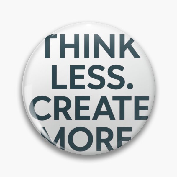 Item preview, Think Less Create More | Minimalist Bold Creative Quote Print designed and sold by PACS0011.