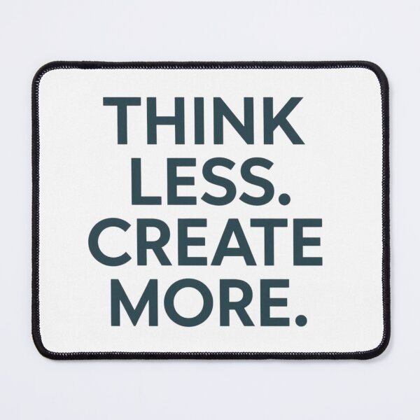 Item preview, Think Less Create More | Minimalist Bold Creative Quote Print designed and sold by PACS0011.